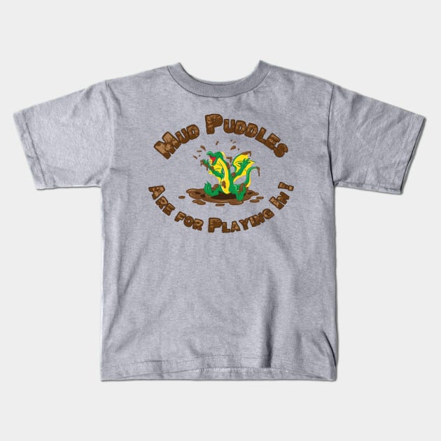 Mud Puddles are for Playing In! Kids T-Shirt by Taellosse